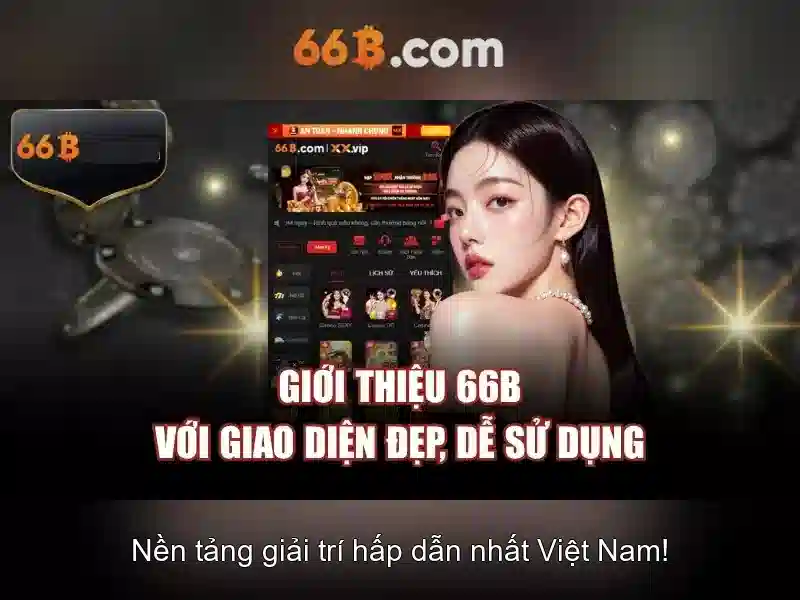 66b thưởng đăng ký – Trải nghiệm giá trị và tiềm năng 66b